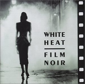 Jazz At The Movies Band/White Heat Film Noir