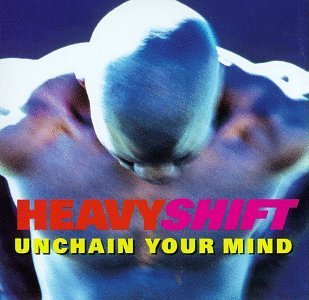 Heavyshift/Unchain Your Mind