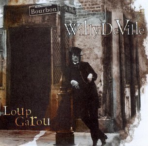 Willy Deville/Loup Garou