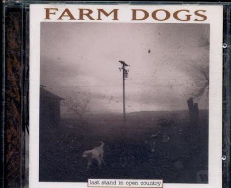 Farm Dogs/Last Stand In Open Country