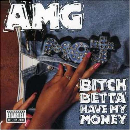 Amg/B-Tch Betta Have My Money
