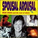Rick & His Cast Of Idiots Dees/Spousal Arousal