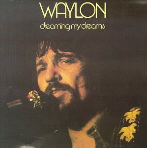Waylon Jennings/Dreaming My Dreams