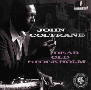 John Coltrane/Dear Old Stockholm