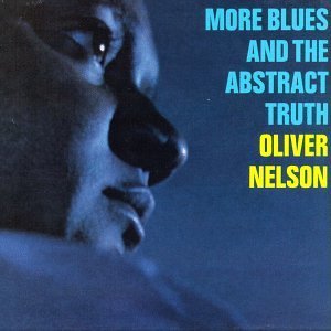 Oliver Nelson/More Blues & The Abstract Trut@Remastered
