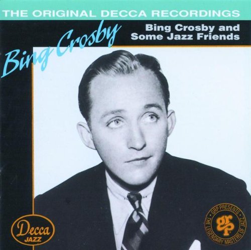 Crosby Bing And Jazz Friends 