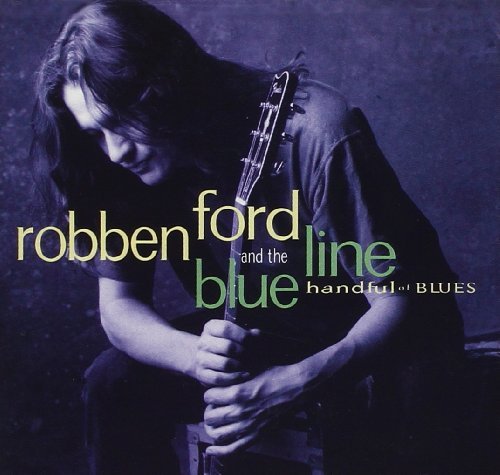 Robben & Blue Line Ford/Handful Of Blues