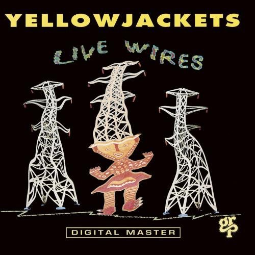 Yellowjackets Live Wires 