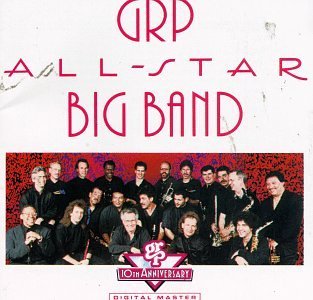 Grp All-Star Big Band/Grp All-Star Big Band@Grusin/Benoit/Ritenour/Scott@Valentin/Burton/Daniels/Watts