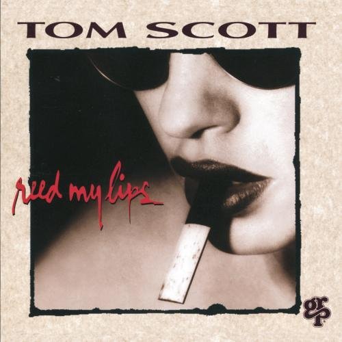 Tom Scott Reed My Lips 