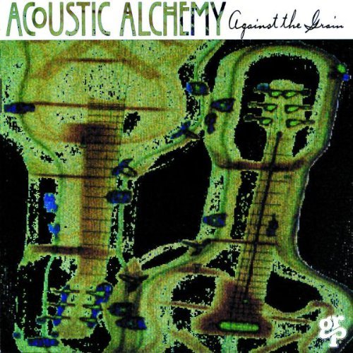 Acoustic Alchemy Against The Grain 