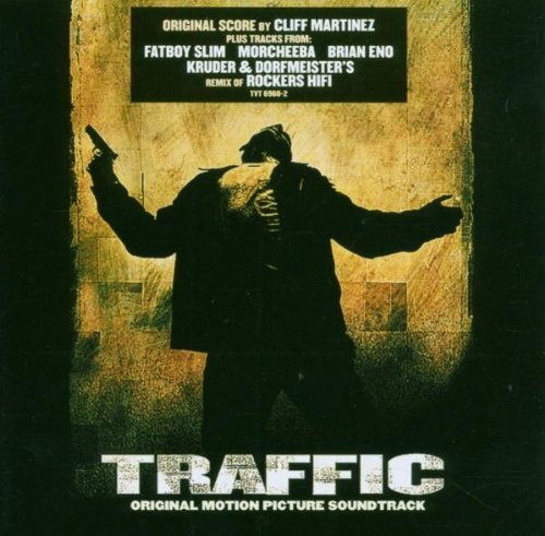 Traffic Soundtrack Martinez Hancock Flea Kruder Dorfmeister Fatboy Slim 