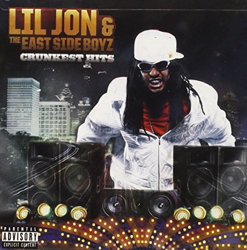 Lil Jon & The East Side Boyz Crunkest Hits Explicit Version 