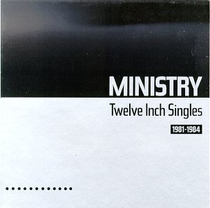 Ministry/12 Inch Singles