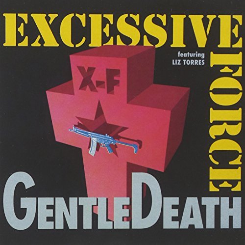 Excessive Force Gentle Death 