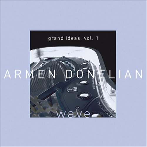 Armen Donelian Vol. 1 Waves Grand Ideas 