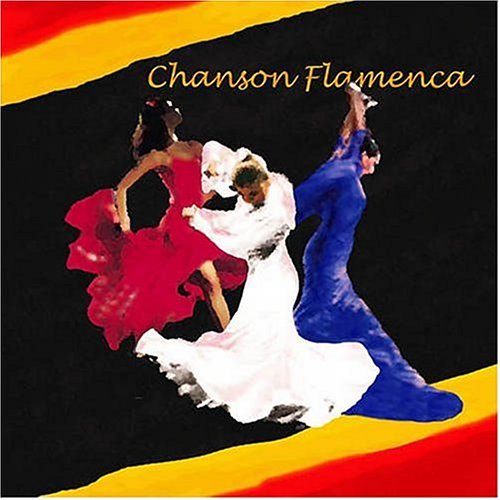 Chanson Flamenca/Chanson Flamenca