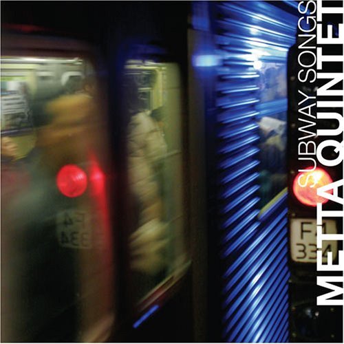 Metta Quintet/Subway Songs