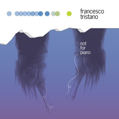 Francesco Tristano/Not For Piano