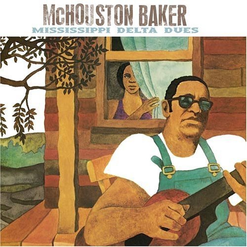 Mchouston Baker/Mississippi Delta Blues