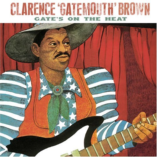 Clarence Gatemouth Brown/Gate's On The Heat