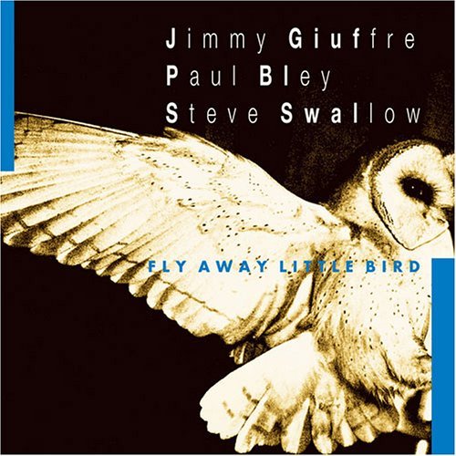Giuffre Bley Swallow Fly Away Little Bird 
