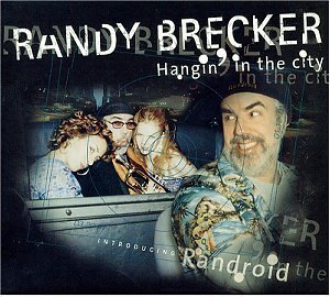 Randy Brecker/Hanging In The City
