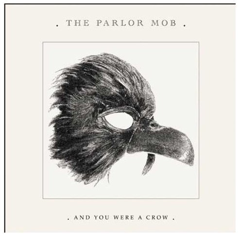 Parlor Mob/And You Were A Crow