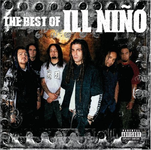 Ill Nino/Best Of Ill Nino@Explicit Version@Best Of Ill Nino