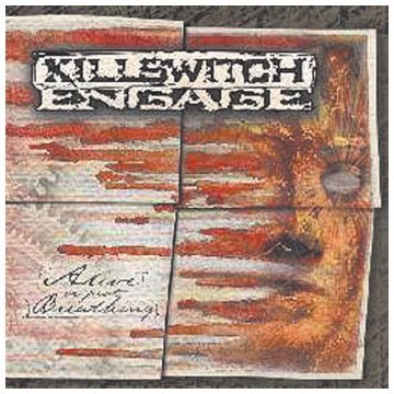 Killswitch Engage/Alive Or Just Breathing