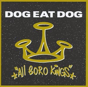 Dog Eat Dog All Boro Kings 