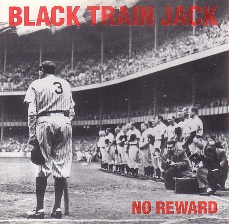 Black Train Jack/No Reward
