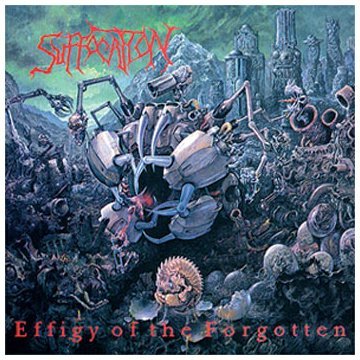 Suffocation Effigy Of The Forgotten 