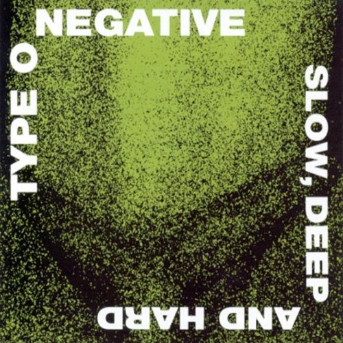 Type O Negative Slow Deep & Hard 
