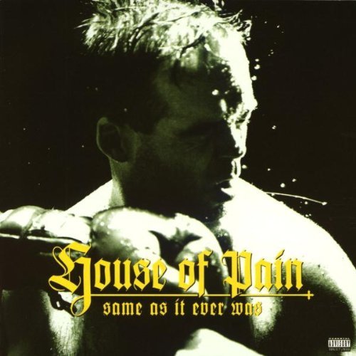 House Of Pain Same As It Ever Was Explicit Version 
