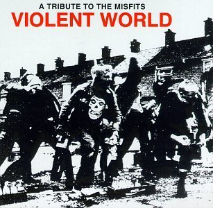 Violent World Violent World Pennywise Goldfinger Snapcase T T Misfits 