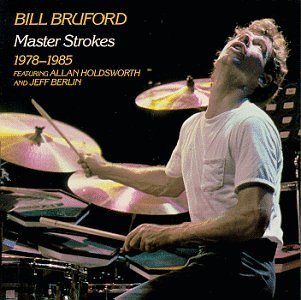 Bill Bruford/Master Strokes 1978-85