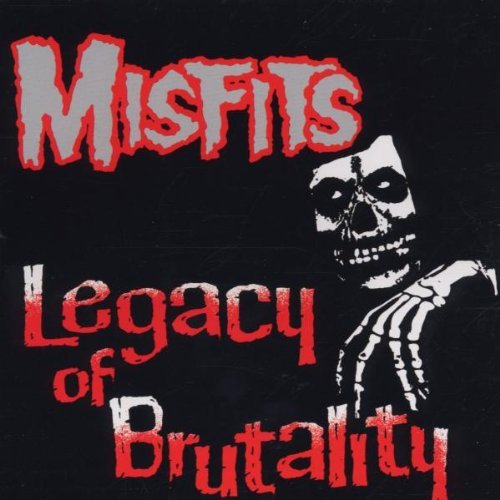 Misfits Legacy Of Brutality 