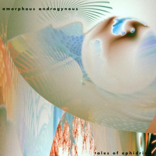 Amorphous Androgynous/Tales Of Ephidrena