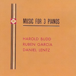 Budd Garcia Lentz Music For 3 Pianos 