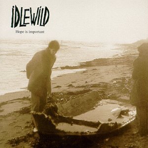 Idlewild/Hope Is Important