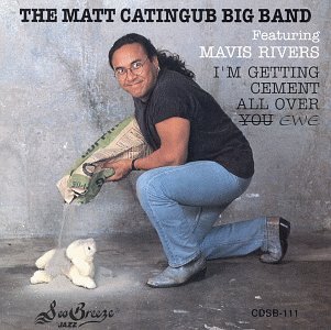 Matt Big Band Catingub/I'M Getting Cemnet All
