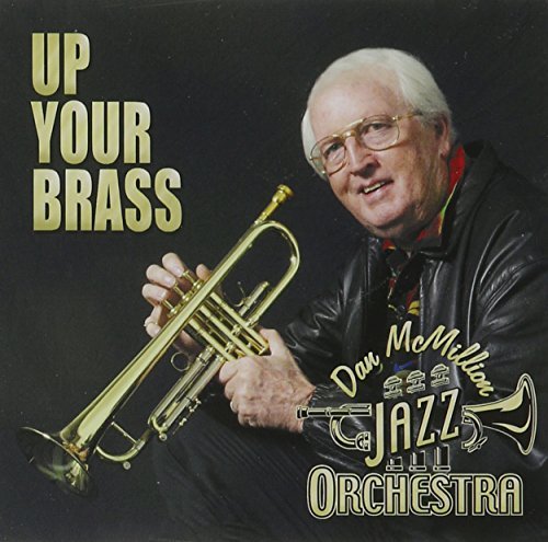 Dan & Jazz Orchestra Mcmillion/Up Your Brass