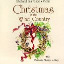 Richard Lawrence Christmas In The Wine Country 
