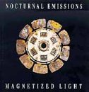 Nocturnal Emissions/Magnetized Light