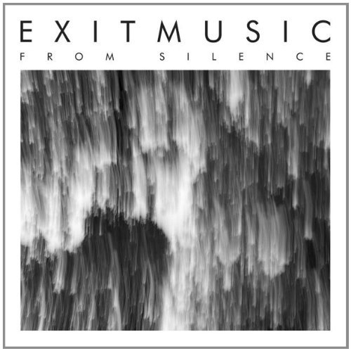 Exitmusic From Silence 