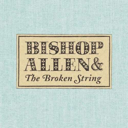 Bishop Allen/Broken String