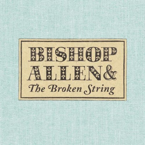 Bishop Allen Broken String 