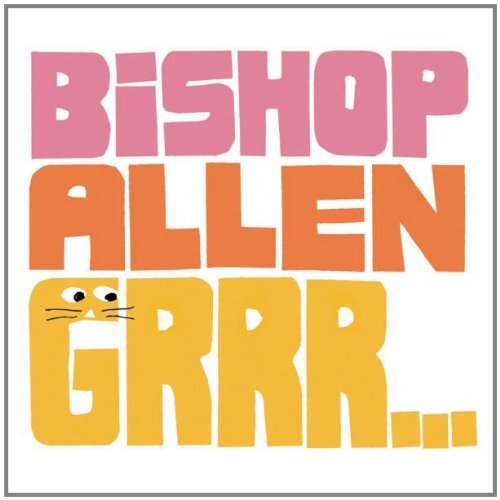 Bishop Allen/Grrr
