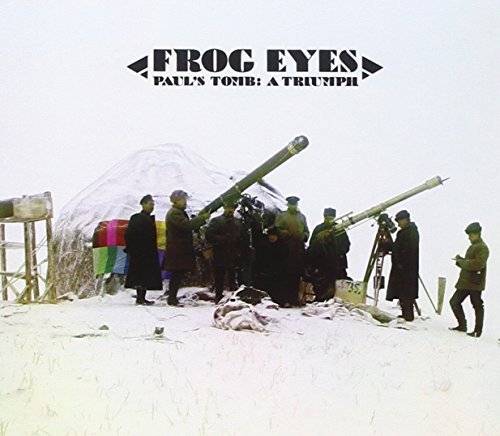 Frog Eyes/Paul's Tomb: A Triumph
